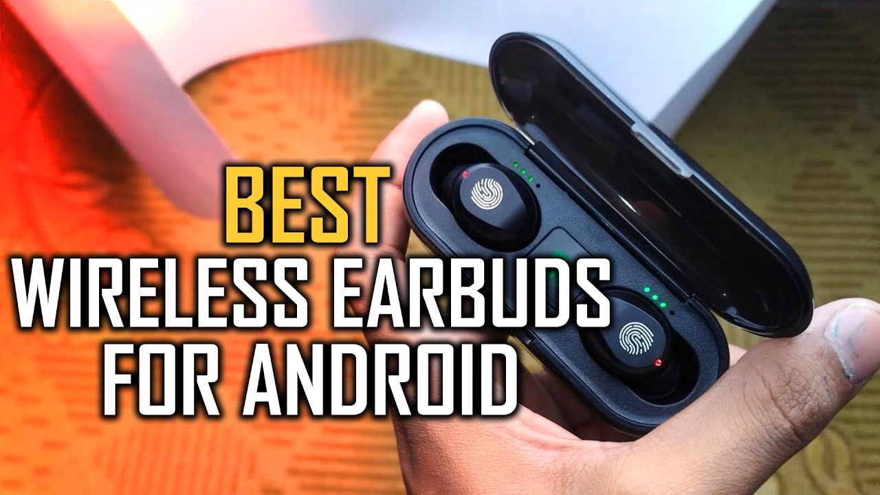 The Best Wireless Earbuds For Android- Top 10 Greatest Models