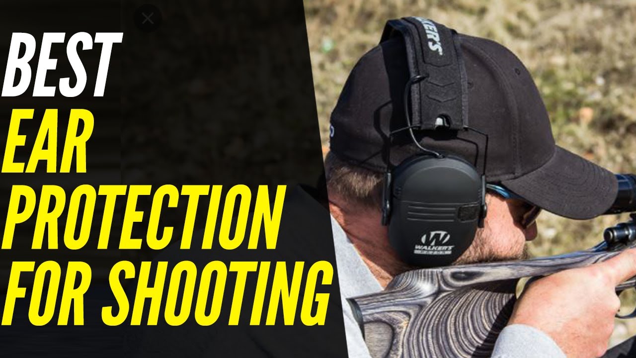 The best ear protection for shooting