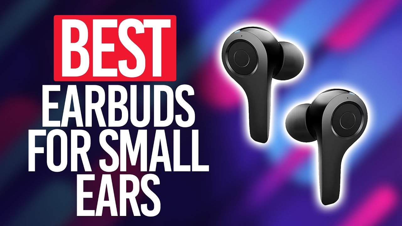 The 3 best Wireless Earbuds for Small Ears and Key Feature to look for