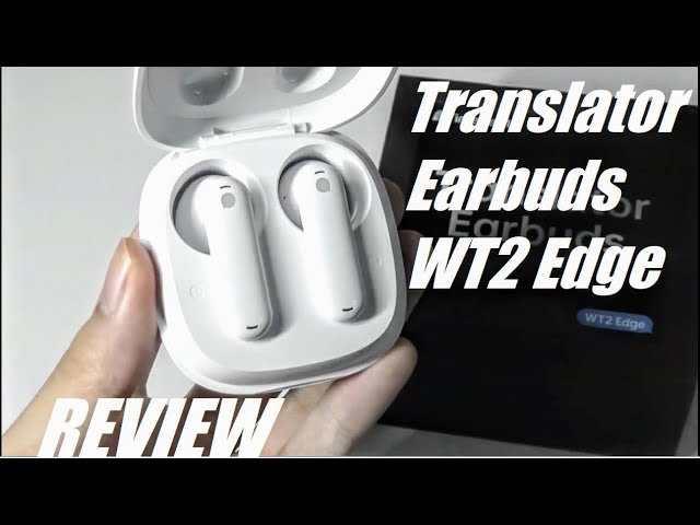 Timekettle WT2 Edge AI translator earbuds review