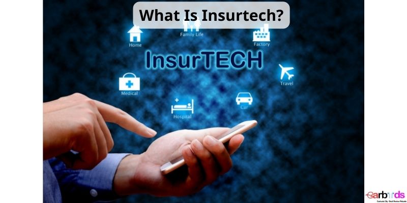 What Is Insurtech?