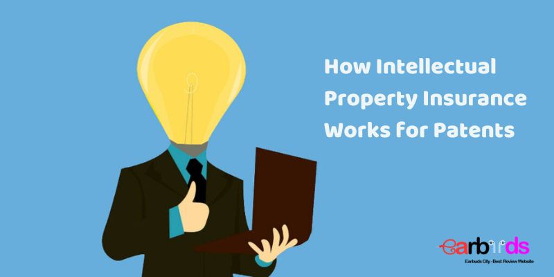 How Intellectual Property Insurance Works for Patents