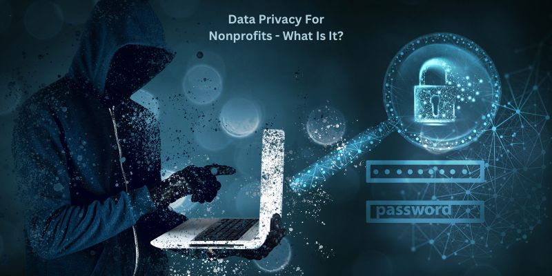 Data Privacy For Nonprofits - What Is It?