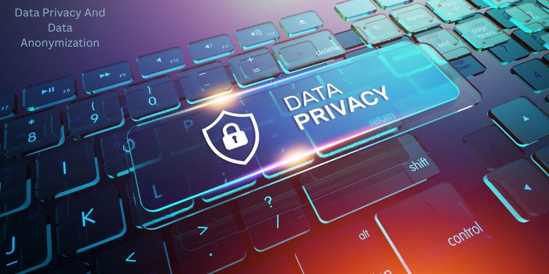 Data Privacy And Data Anonymization