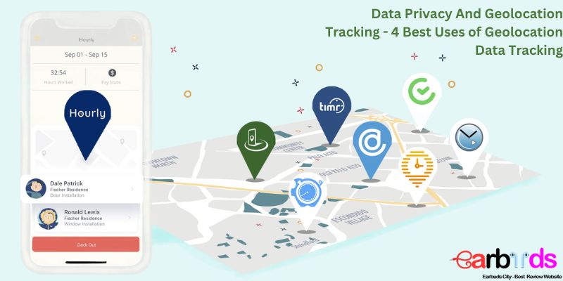 Data Privacy And Geolocation Tracking - 4 Best Uses of Geolocation Data Tracking